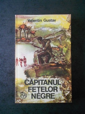 VALENTIN GUSTAV - CAPITANUL FETELOR NEGRE foto
