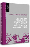 Protectia produsului de conceptie si a fatului prin mijloace de drept penal - Maria Casandra Dornauer