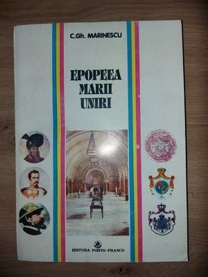 Epopeea Marii Uniri- C. Gh. Marinescu foto