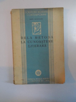 DE LA METODA LA CUNOASTERE LITERARA de BASIL MUNTEANU 1941 foto