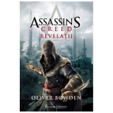 Revelatii. Seria Assassin&#039;s Creed. Volumul 4 - Oliver Bowden