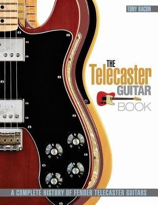The Telecaster Guitar Book: A Complete History of Fender Telecaster Guitars Revised and Updated foto
