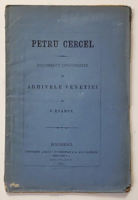 PETRU CERCEL, DOCUMENTE DESCOPERITE IN ARHIVELE VENETIEI de C. ESARCU - BUCURESTI, 1874 foto