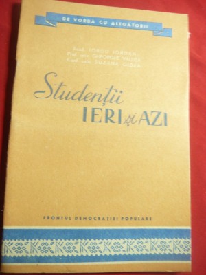 I.Iordan ,G.Valuta,S.Gidea - Studentii de ieri si de azi - Ed 1957 Frontul Dem. foto