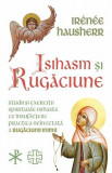 Isihasm si rugaciune. Studii si exercitii spirituale isihaste ce insufletesc practica neincetataa rugaciunii inimii &ndash; Irenee Hausherr