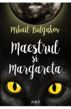 Maestrul Si Margareta, Mihail Bulgakov - Editura Art