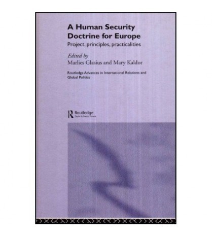 Marlies Glasius and Mary Kaldor - A human Security Doctrine for