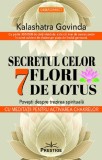 Secretul celor 7 flori de lotus - Kalashatra Govinda - Editura Prestige
