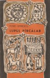PETRE ISPIRESCU - LUPUL PARCALAB ( SNOAVE SI ZICATORI POPULARE. BASME. POVESTI MORALE )