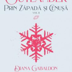 Prin zapada si cenusa Vol.2. Seria Outlander. Partea 6 - Diana Gabaldon