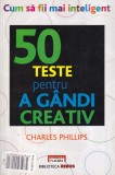 Charles Phillips - Cum sa fii mai inteligent. 50 teste pentru a gandi creativ
