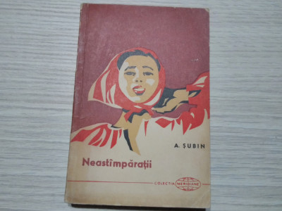 NEASTIMPARATII - A. Subin - Editura pentru Literatura univesala, 1963, 245 p. foto