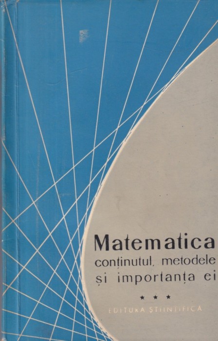 Matematica. Continutul, metodele si importanta ei, volumul 3