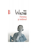 Femeia Si Strainul Top 10+ Nr 658, Mika Waltari - Editura Polirom