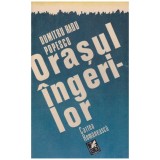 Dumitru Radu Popescu - Orasul ingerilor - 128887
