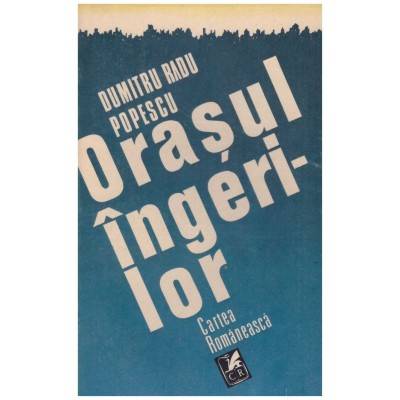 Dumitru Radu Popescu - Orasul ingerilor - 128887 foto