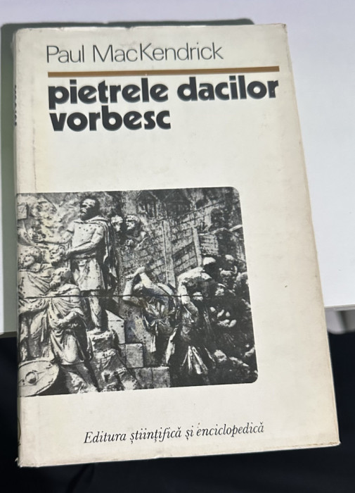 Paul MacKendrick - Pietrele dacilor vorbesc (editia 1978)