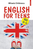 Cumpara ieftin English for teens | Mihaela Chilarescu, Polirom