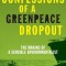 Confessions of a Greenpeace Dropout: The Making of a Sensible Environmentalist