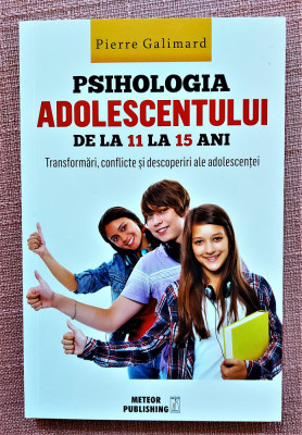 Psihologia adolescentului de la 11 la 15 ani - Pierre Galimard foto