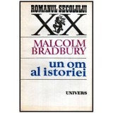 Malcolm Bradbury - Un om al istoriei - 116225