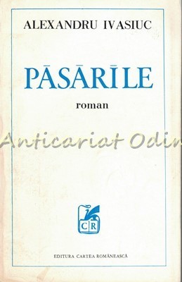 Pasarile - Alexandru Ivasiuc foto