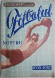 Pronosport Carti Fotbalul Nostru 1905-1957 Anticariat Beletristica Stare Buna