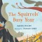 The Squirrels&#039; Busy Year: A First Science Storybook