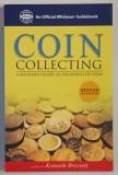 COIN COLLECTING , A BEGINNER ' S GUIDE TO THE WORLD OF COINS , written by KENNETH BRESSETT , 2003