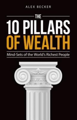 10 Pillars of Wealth: Mind-Sets of the World&amp;#039;s Wealthiest People foto