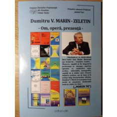 DUMITRU V. MARIN-ZELETIN - OM, OPERA, PREZENTA-NECUNOSCUT