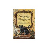 A Year and a Day of Everyday Witchcraft: 366 Ways to Witchify Your Life