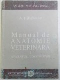 MANUAL DE ANATOMIE VETERINARA VOL. I : APARATUL LOCOMOTOR de A . HILLEBRAND , 2000
