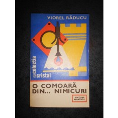 VIOREL RADUCU - O COMOARA DIN ... NIMICURI