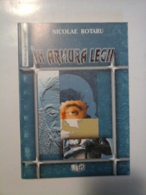 IN ARMURA LEGII (autograf si dedicatie pentru I. Vlad) - NICOLAE ROTARU foto