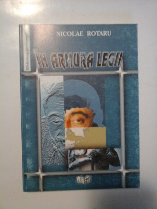 IN ARMURA LEGII (autograf si dedicatie pentru I. Vlad) - NICOLAE ROTARU