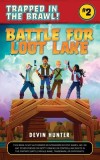 Battle for Loot Lake: An Unofficial Fortnite Adventure Novel
