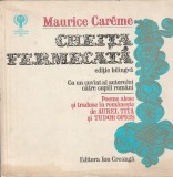 MAURICE CAREME - CHEITA FERMECATA ( EDITIE BILINGVA ROMANA - FRANCEZA )
