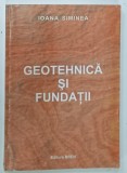 GEOTEHNICA SI FUNDATII de IOANA SIMINEA , 2006