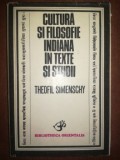 Cultura si filosofie indiana in texte si studii- Theofil Simenschy