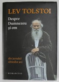 DESPRE DUMNEZEU SI OM, DIN JURNALUL ULTIMILOR ANI de LEV TOLSTOI , 2017