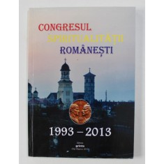 CONGRESUL SPIRITUALTATII ROMANESTI , 1993 - 2013