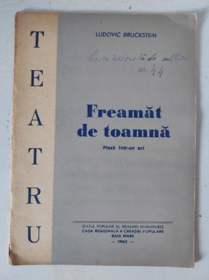 Freamat de toamna - piesa intr-un act, Ludovic Bruckstein, colectia Teatru, 1962 foto