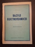 BAZELE ELECTROTEHNICII - VOL 1 - C.A. CRUG