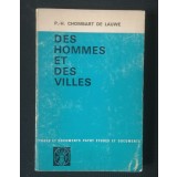 P.-H. Chombart de Lauwe - Des hommes et des villes