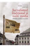 Cumpara ieftin Jurnalismul traditional si noile media - Florin Ardelean, Ioan Laza