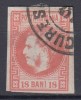 ROMANIA 1868 LP 24 REGELE CAROL I CU FAVORITI 18 BANI ROSU STAMPILAT BUCURESTI