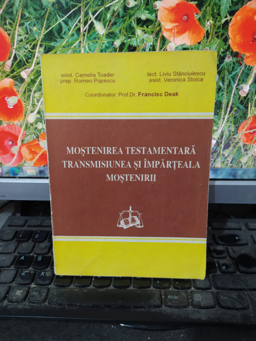 Moștenirea testamentară transmisiunea și &icirc;mpărțeala moșteniri, Deak 1996, 170