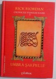 CRONICILE FAMILIEI KANE , UMBRA SARPELUI de RICK RIORDAN , NR 3 , 2016
