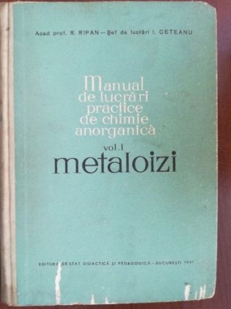 Manual de lucrari practice de chimie anorganica 1. Metaloizi- R. Ripan, I. Ceteanu